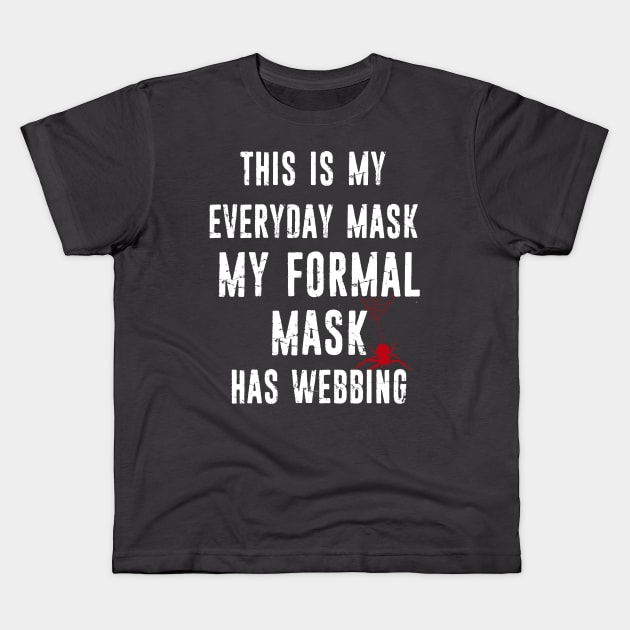 My Everyday Mask Kids T-Shirt by UnOfficialThreads